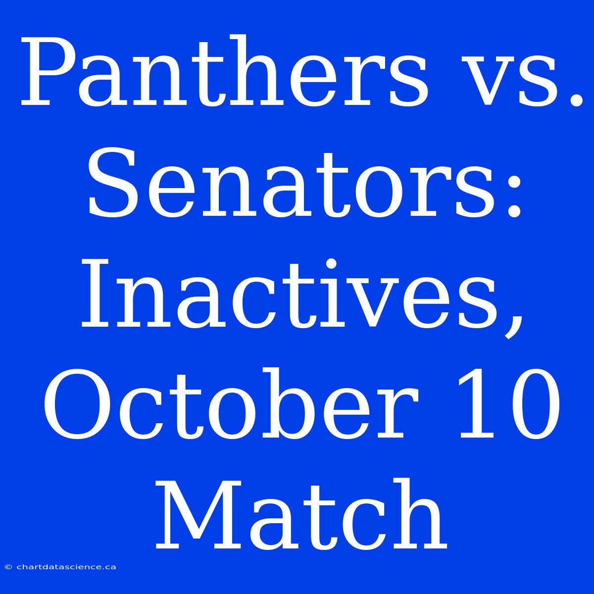 Panthers Vs. Senators: Inactives, October 10 Match