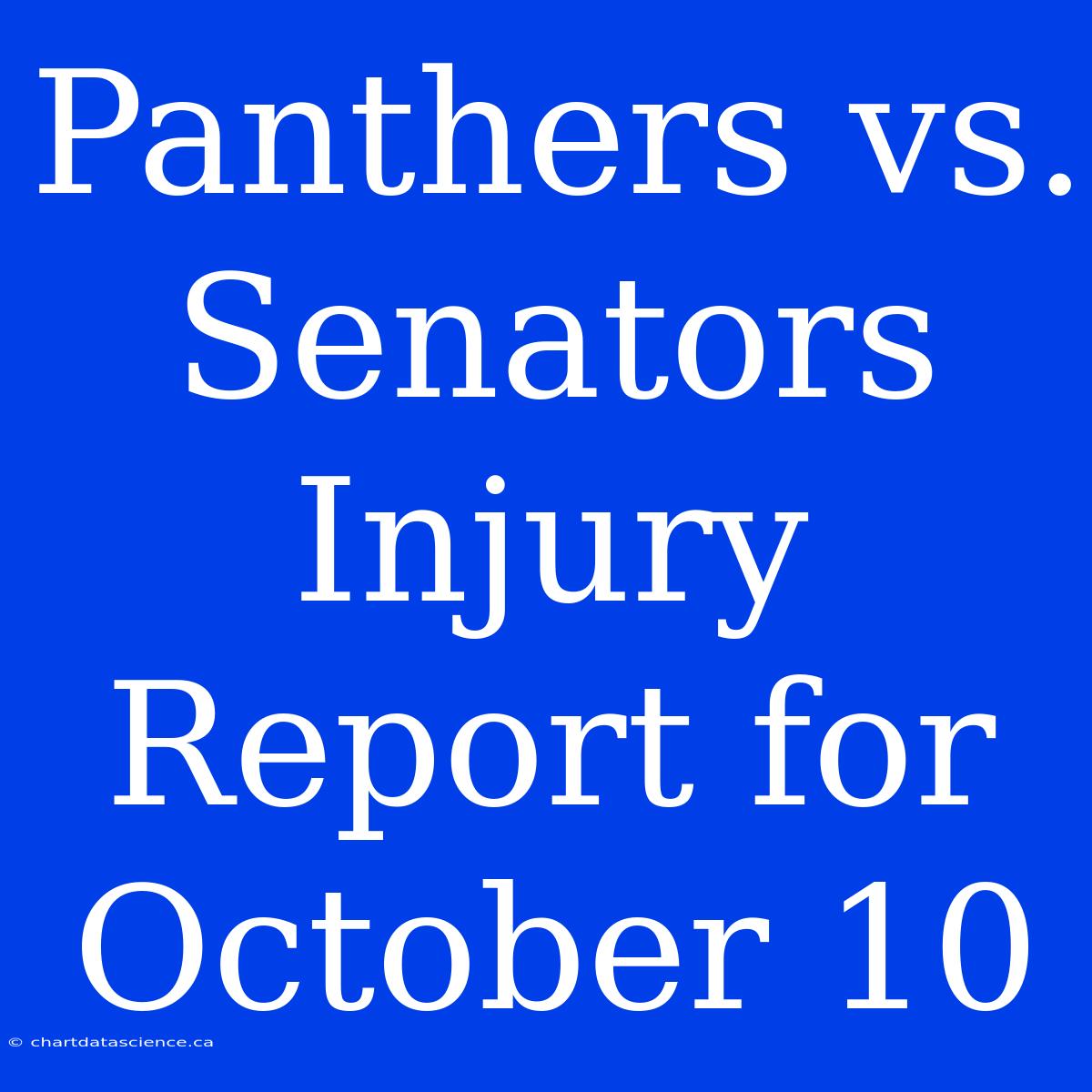 Panthers Vs. Senators Injury Report For October 10