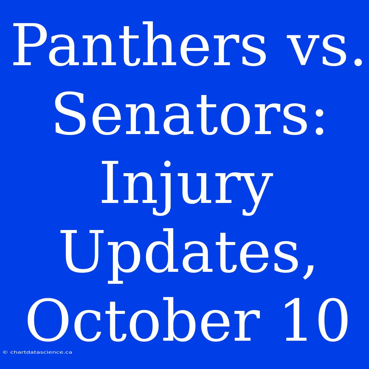 Panthers Vs. Senators: Injury Updates, October 10