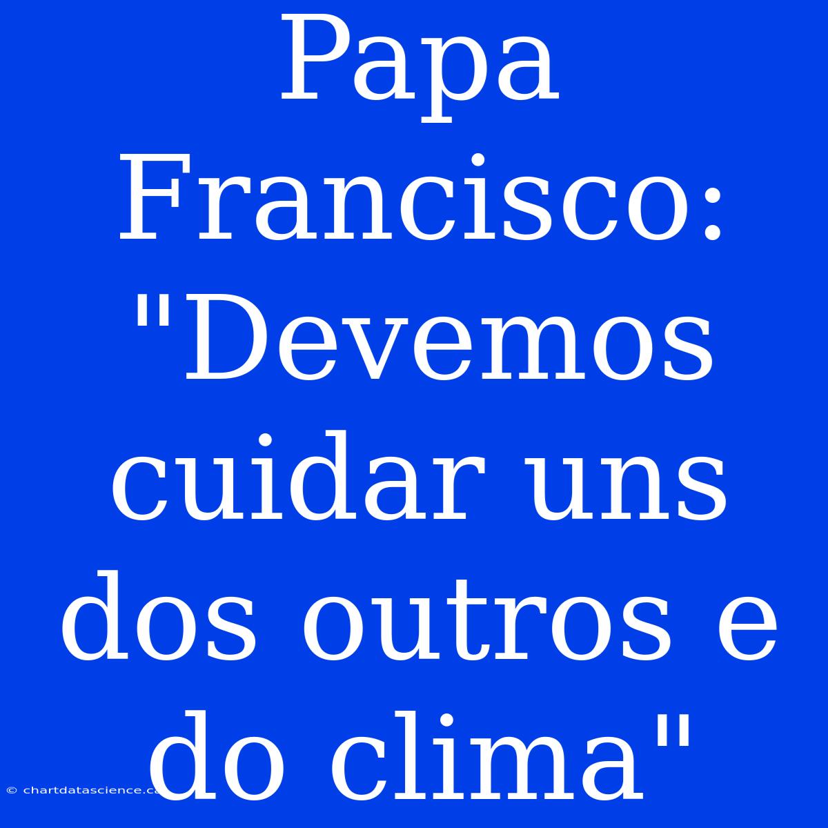 Papa Francisco: 