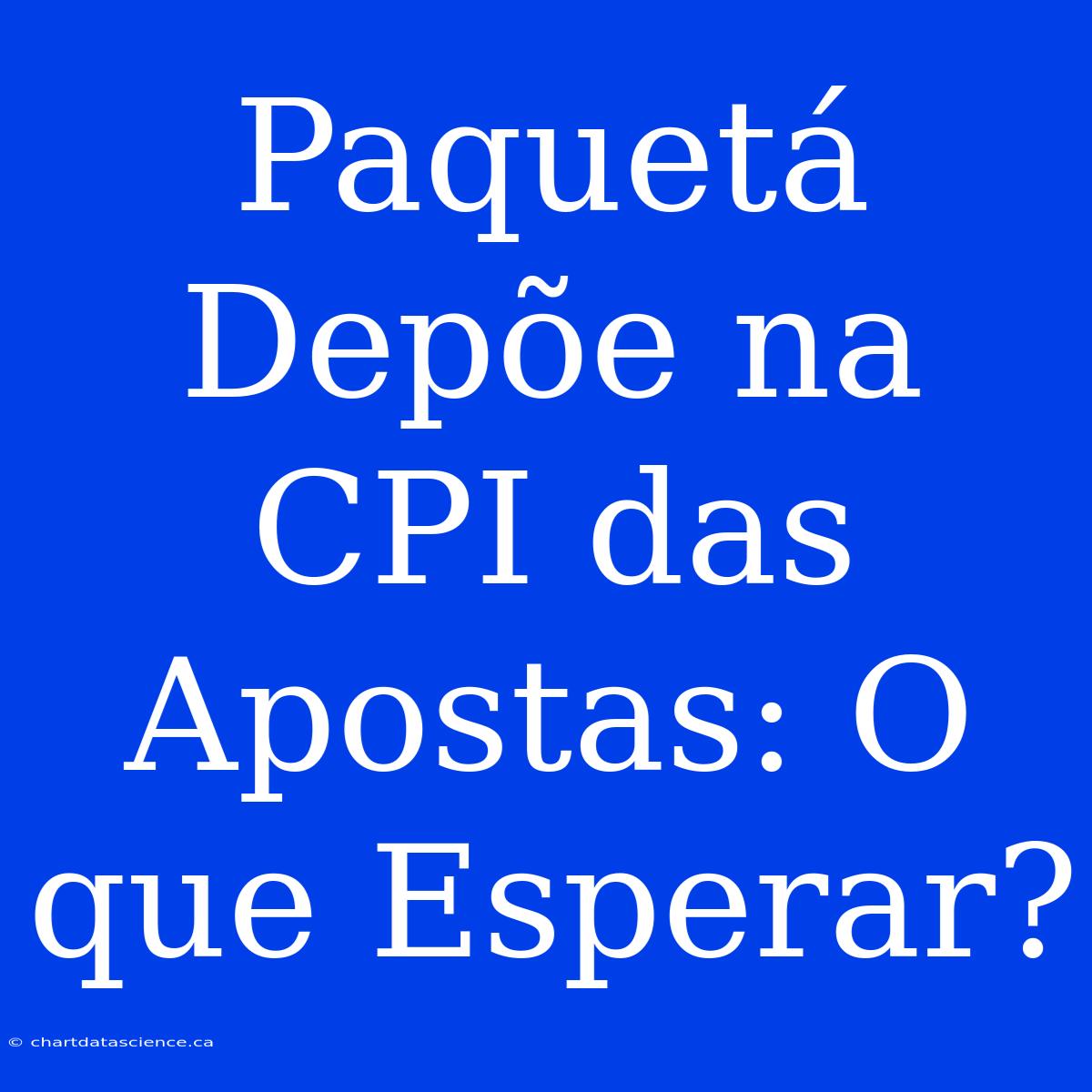 Paquetá Depõe Na CPI Das Apostas: O Que Esperar?