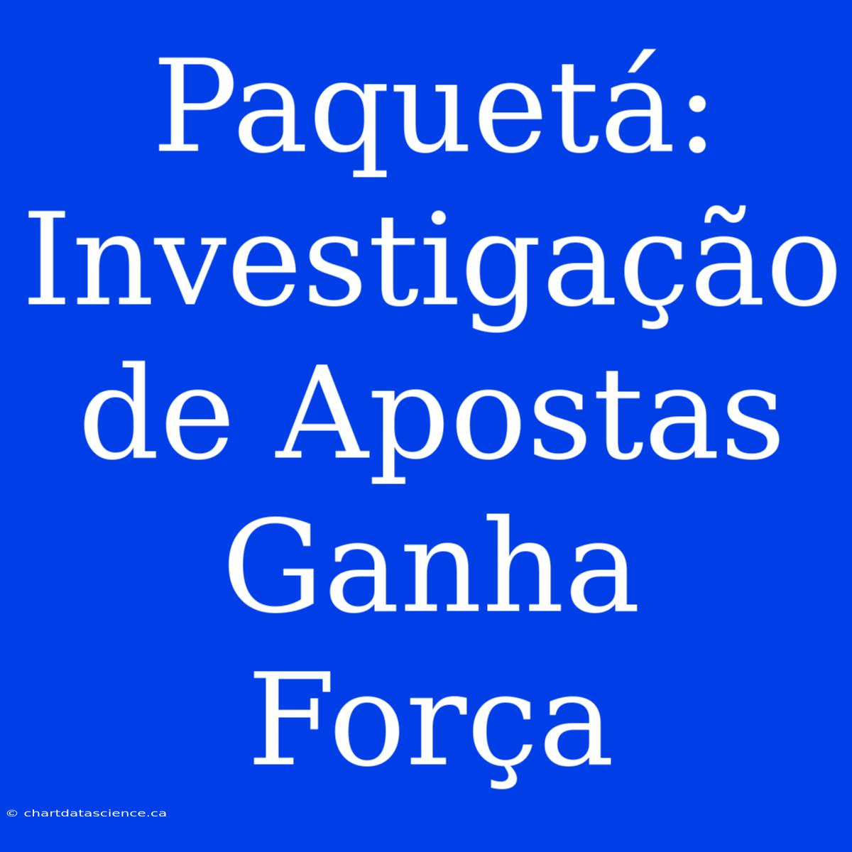 Paquetá: Investigação De Apostas Ganha Força