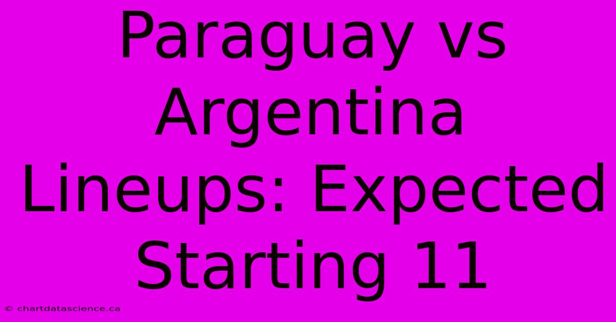 Paraguay Vs Argentina Lineups: Expected Starting 11