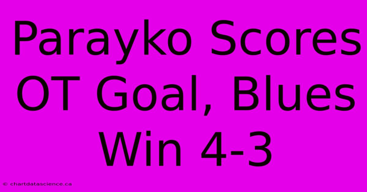 Parayko Scores OT Goal, Blues Win 4-3