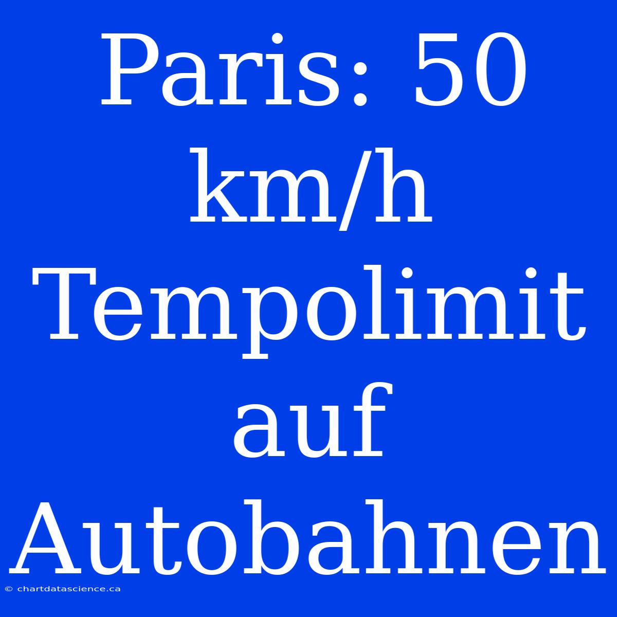 Paris: 50 Km/h Tempolimit Auf Autobahnen