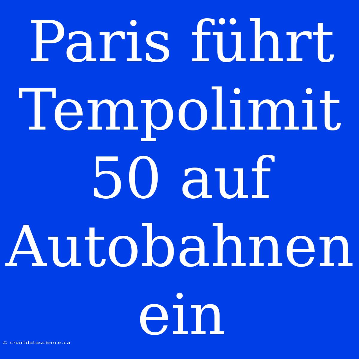 Paris Führt Tempolimit 50 Auf Autobahnen Ein