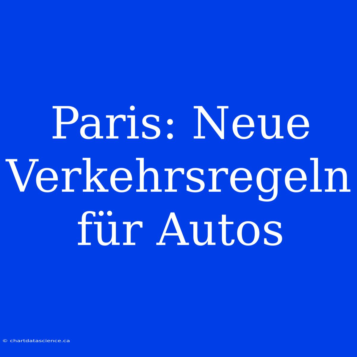 Paris: Neue Verkehrsregeln Für Autos