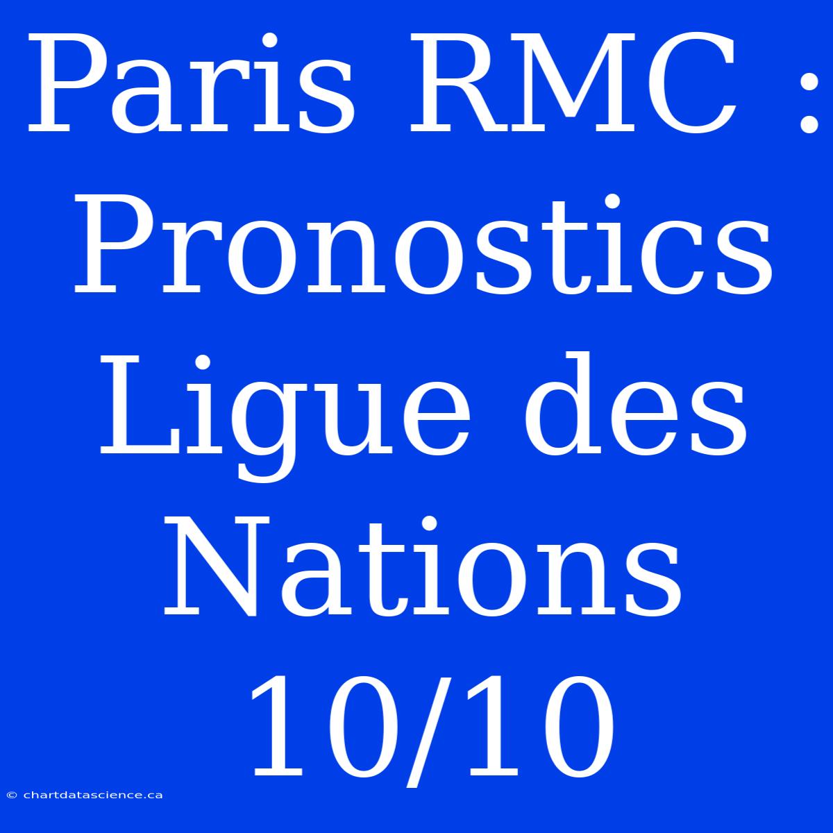 Paris RMC : Pronostics Ligue Des Nations 10/10