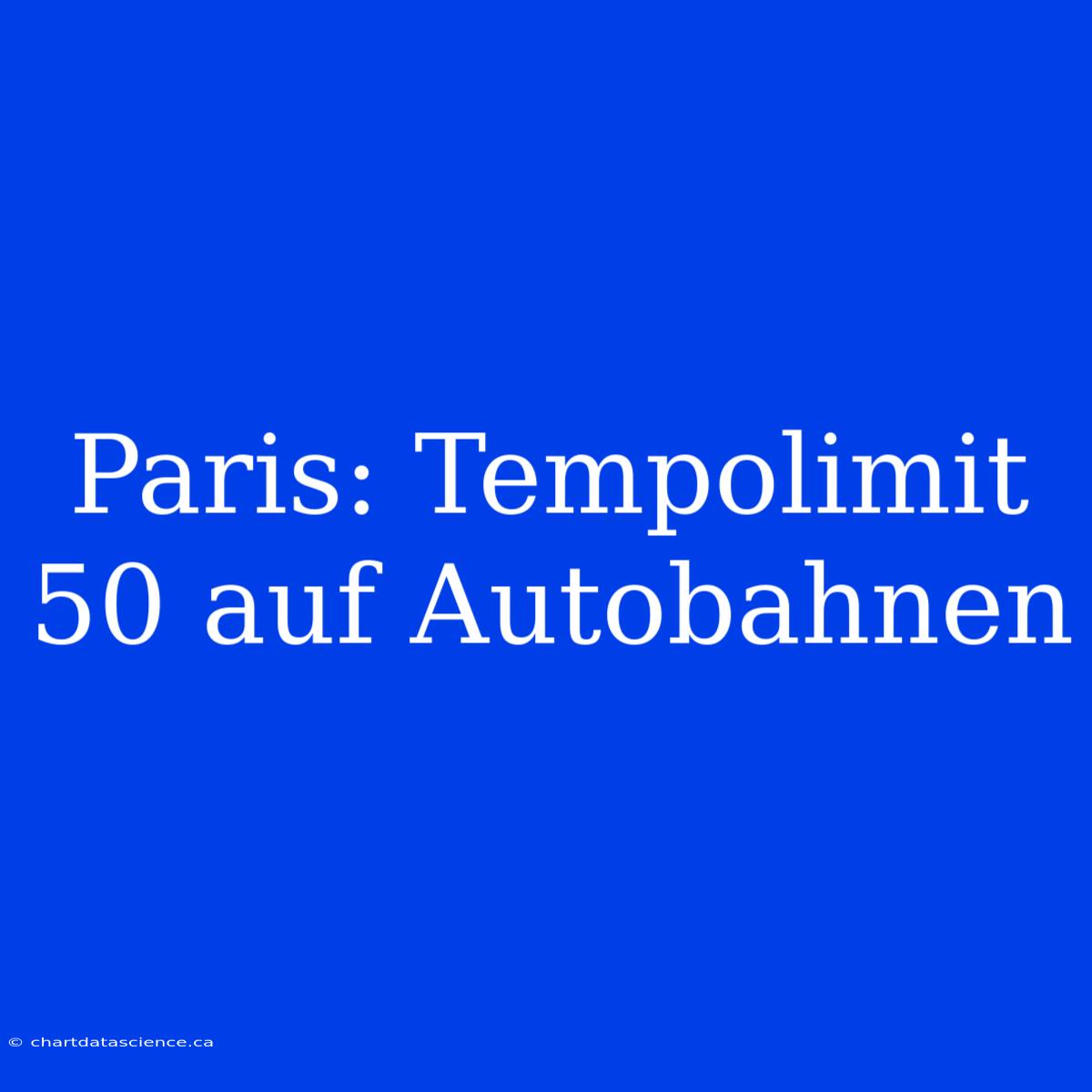 Paris: Tempolimit 50 Auf Autobahnen