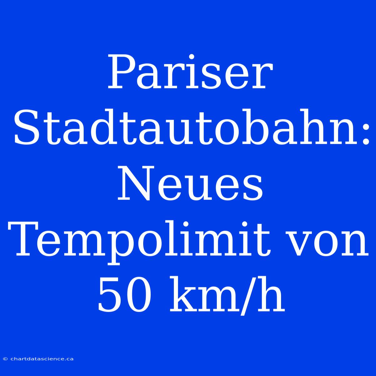 Pariser Stadtautobahn: Neues Tempolimit Von 50 Km/h