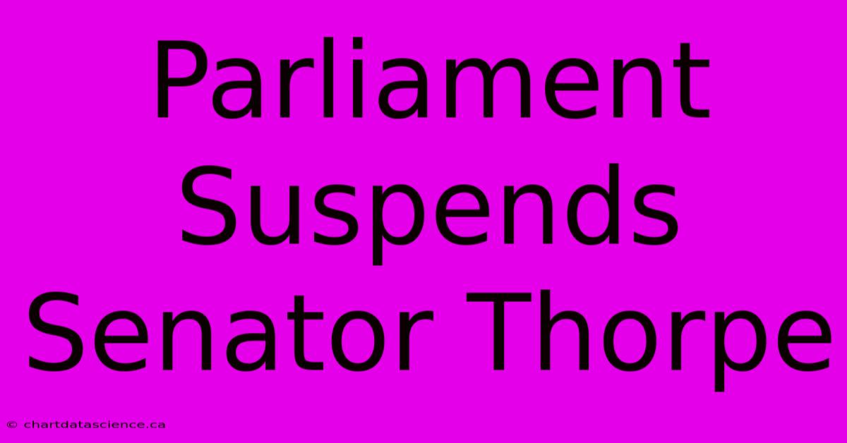 Parliament Suspends Senator Thorpe