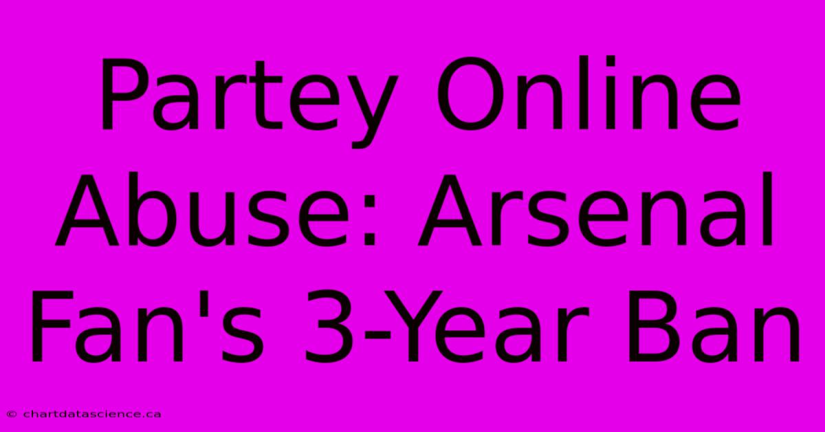 Partey Online Abuse: Arsenal Fan's 3-Year Ban