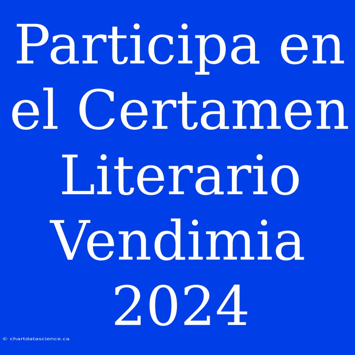 Participa En El Certamen Literario Vendimia 2024