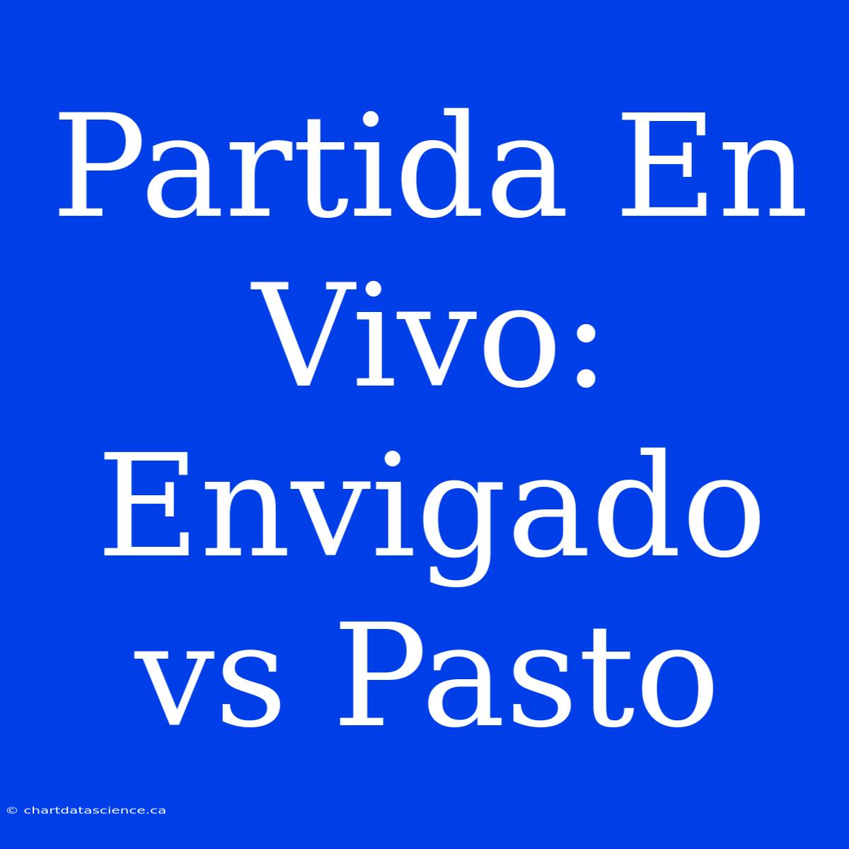 Partida En Vivo: Envigado Vs Pasto