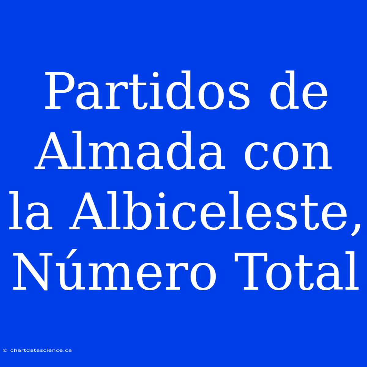 Partidos De Almada Con La Albiceleste, Número Total