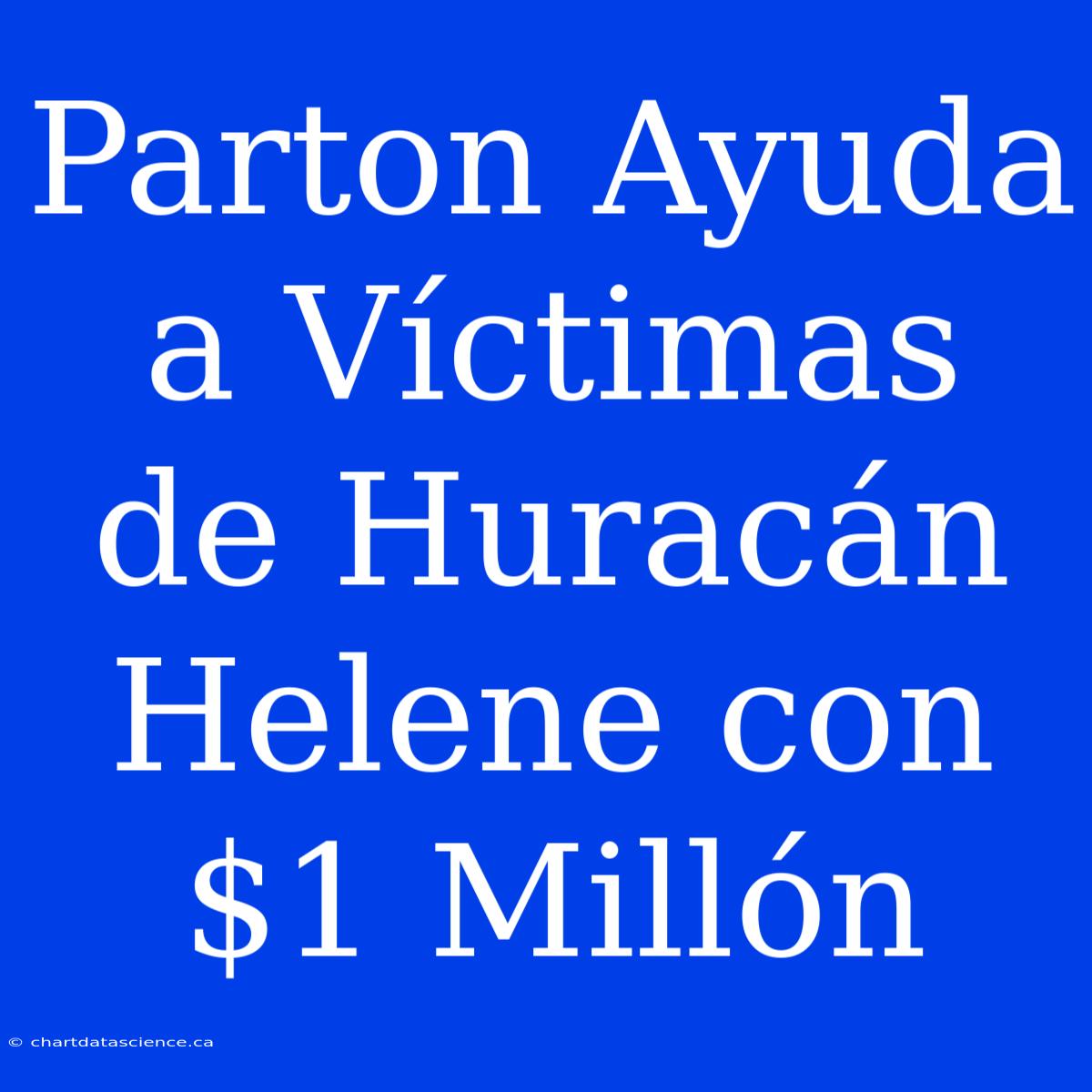 Parton Ayuda A Víctimas De Huracán Helene Con $1 Millón