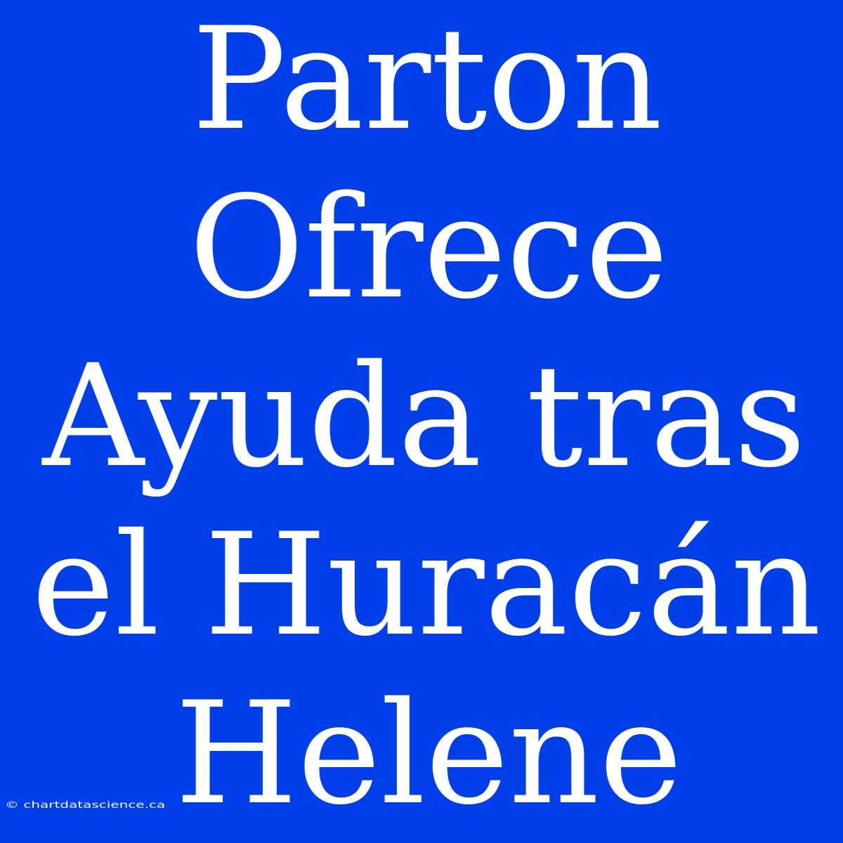 Parton Ofrece Ayuda Tras El Huracán Helene