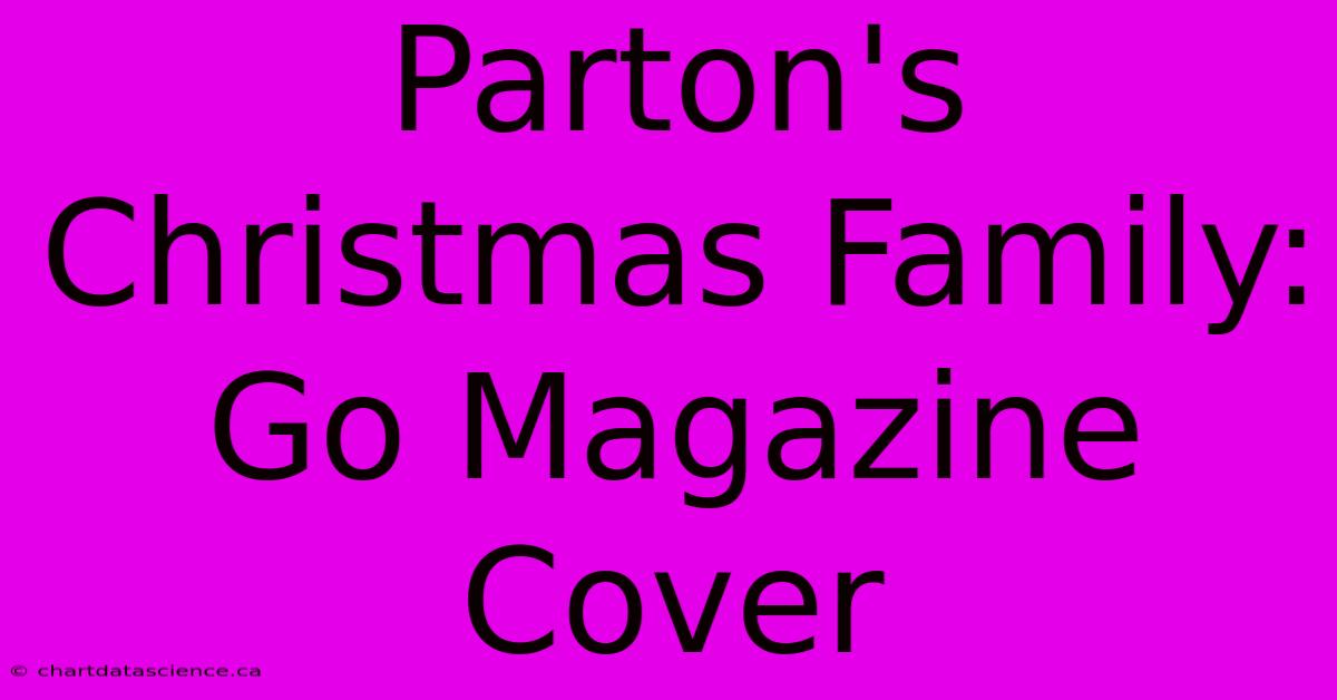 Parton's Christmas Family: Go Magazine Cover