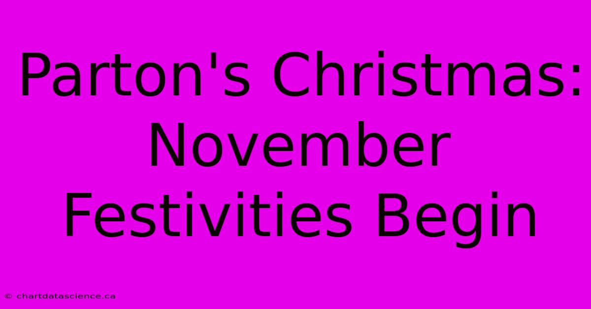 Parton's Christmas: November Festivities Begin