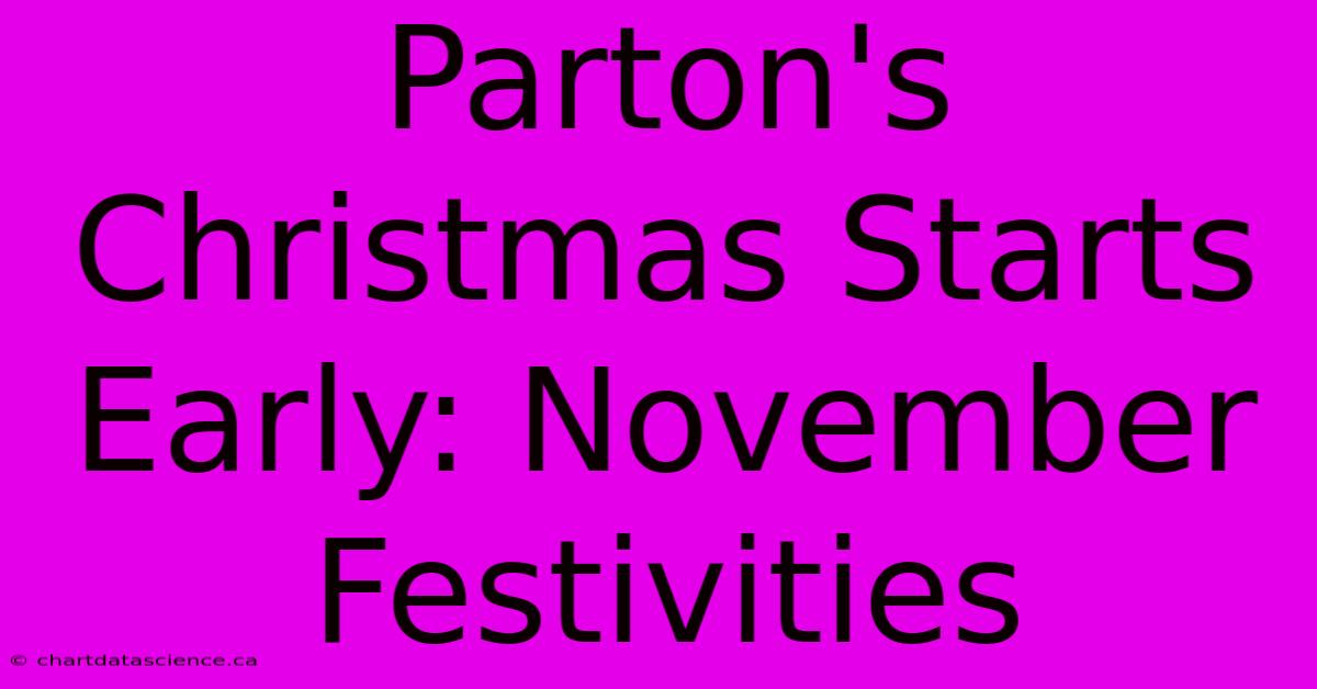 Parton's Christmas Starts Early: November Festivities