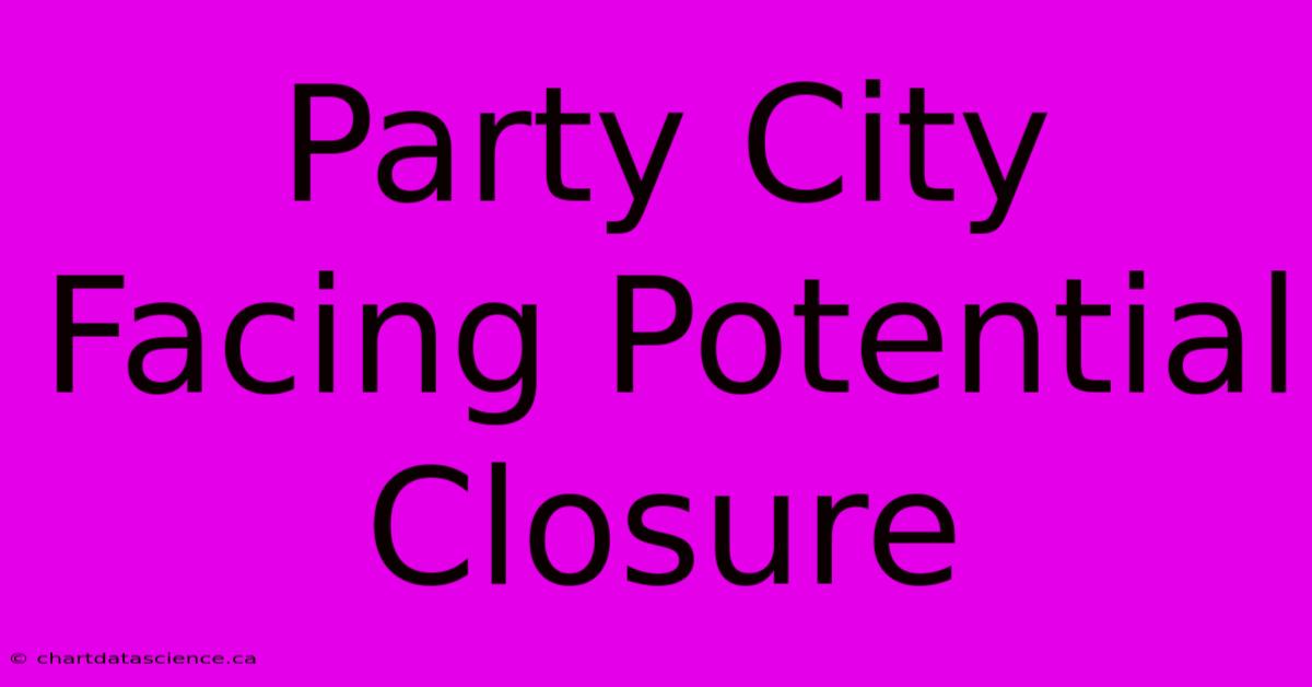 Party City Facing Potential Closure