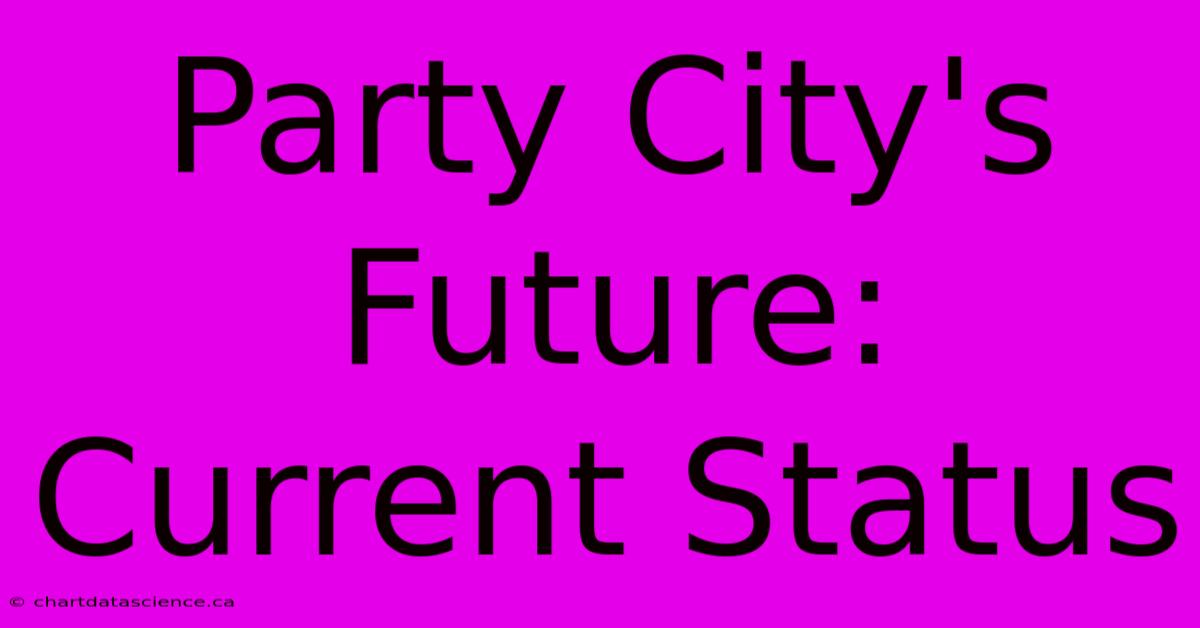 Party City's Future: Current Status