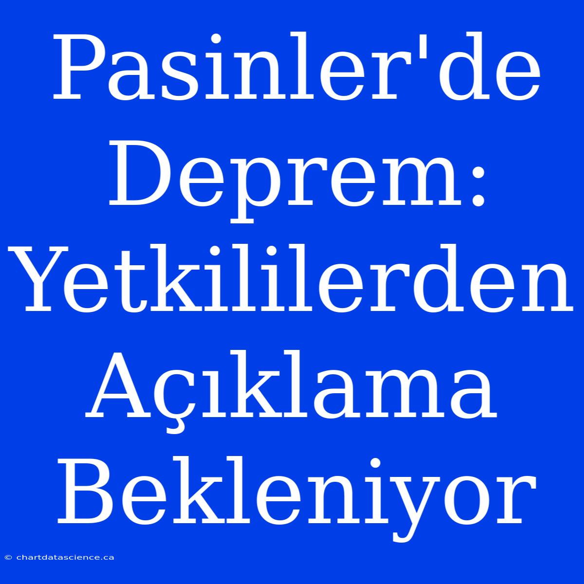 Pasinler'de Deprem: Yetkililerden Açıklama Bekleniyor