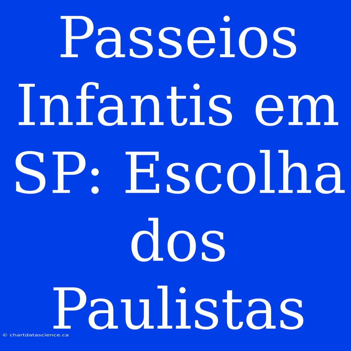 Passeios Infantis Em SP: Escolha Dos Paulistas