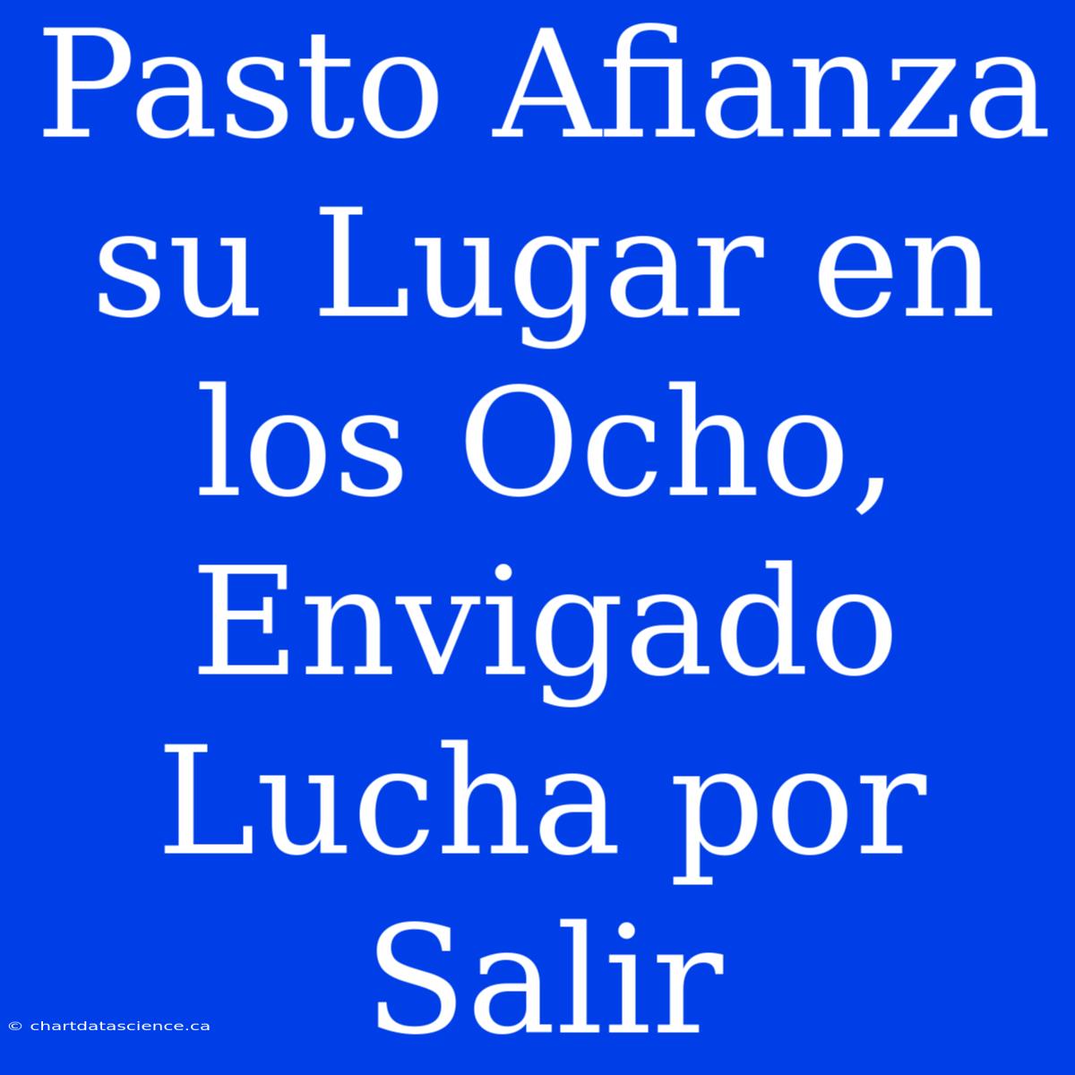 Pasto Afianza Su Lugar En Los Ocho, Envigado Lucha Por Salir