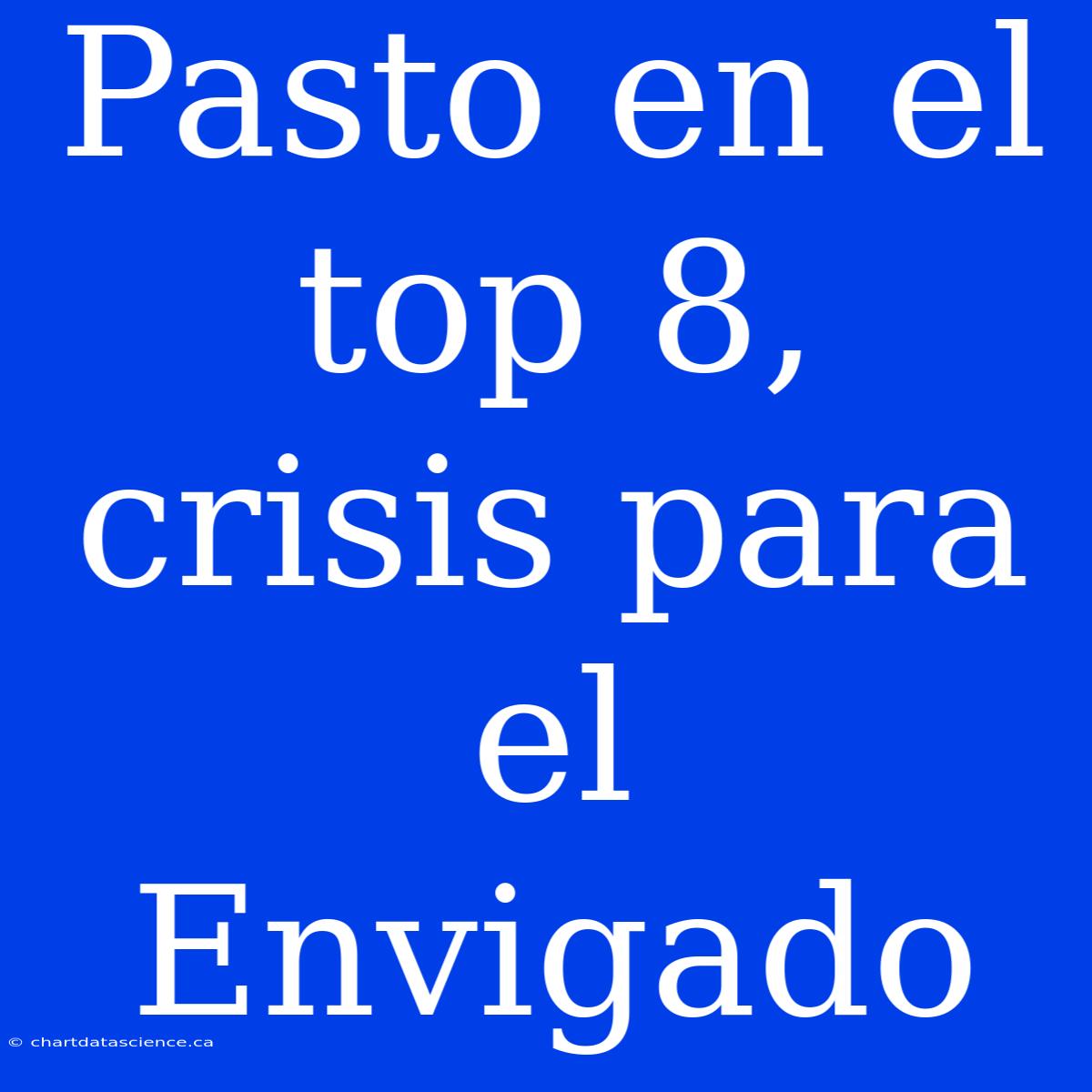 Pasto En El Top 8, Crisis Para El Envigado