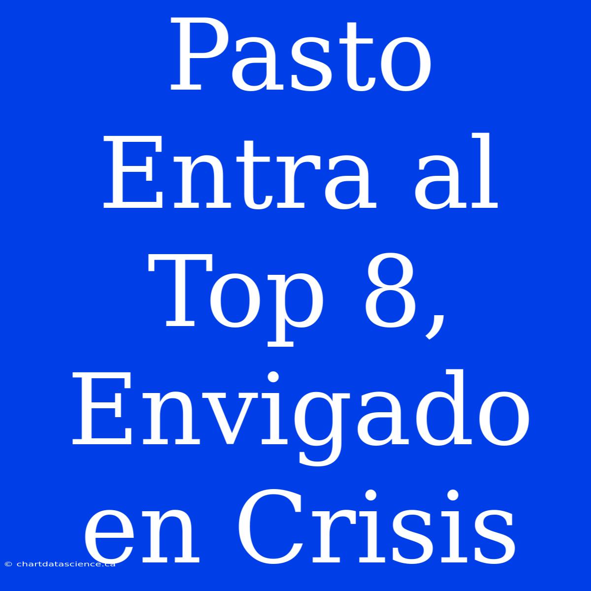 Pasto Entra Al Top 8, Envigado En Crisis