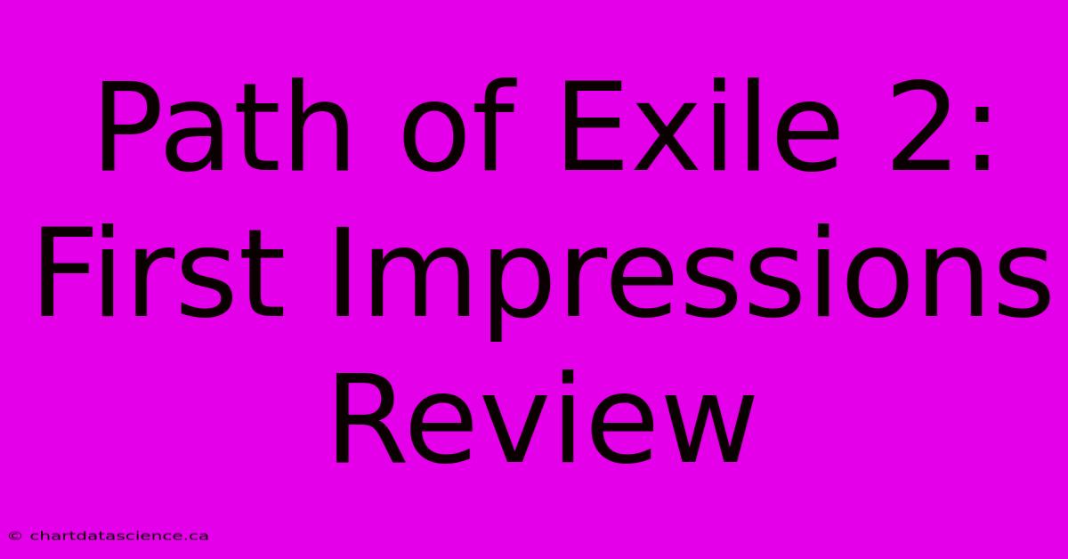 Path Of Exile 2: First Impressions Review