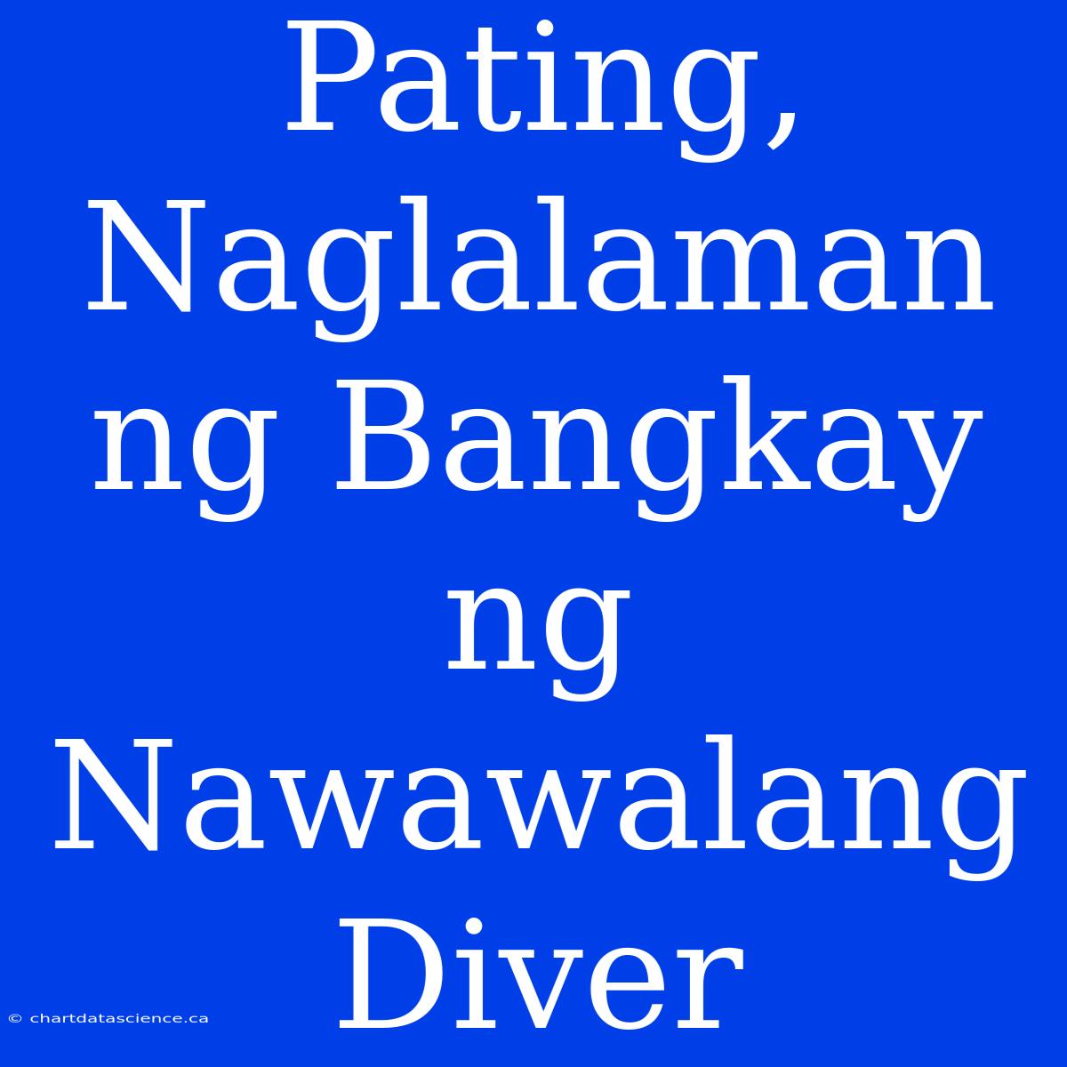 Pating, Naglalaman Ng Bangkay Ng Nawawalang Diver