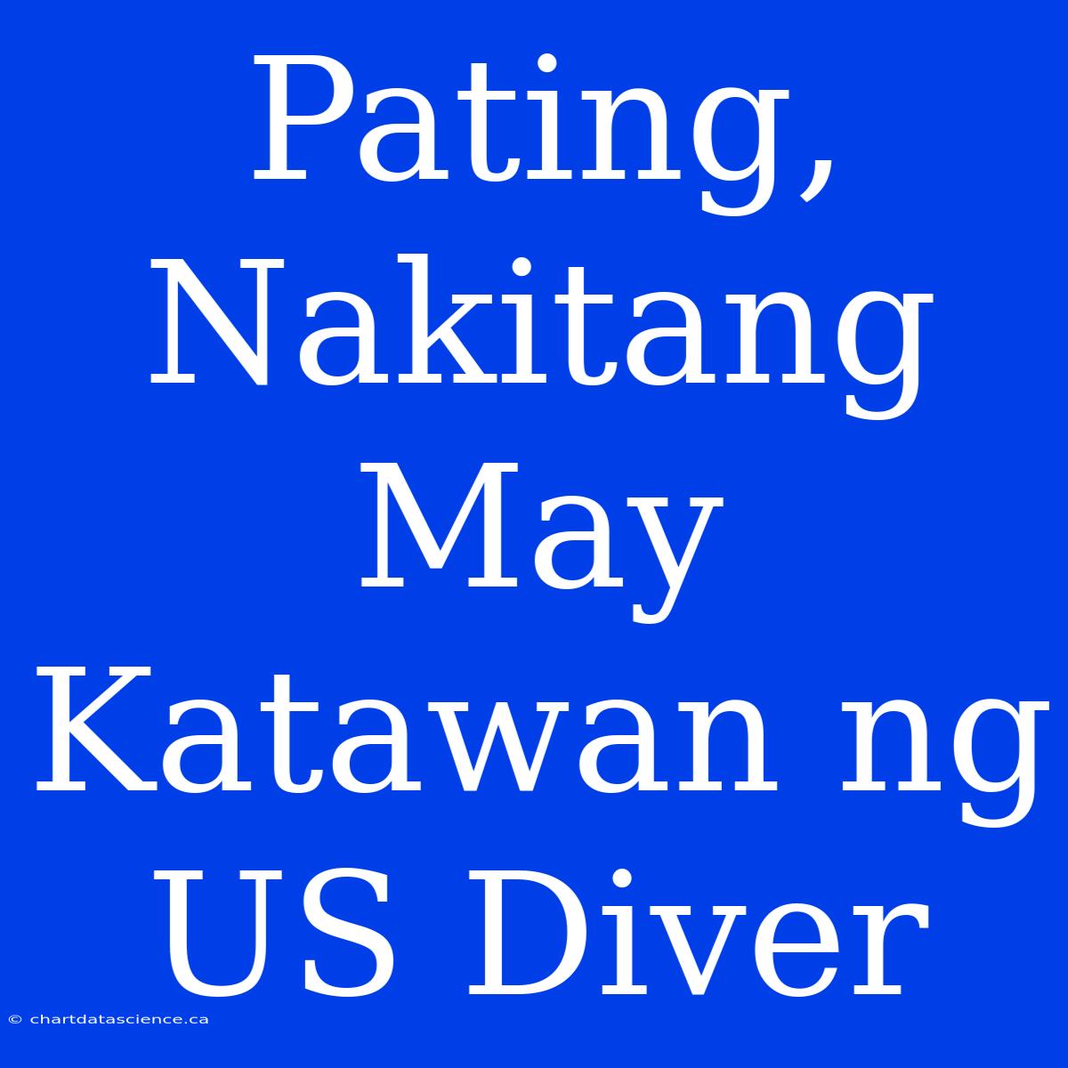 Pating, Nakitang May Katawan Ng US Diver