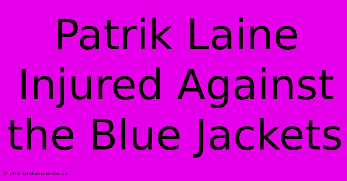 Patrik Laine Injured Against The Blue Jackets