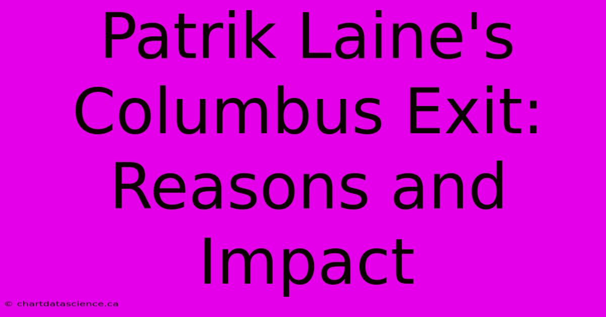 Patrik Laine's Columbus Exit:  Reasons And Impact