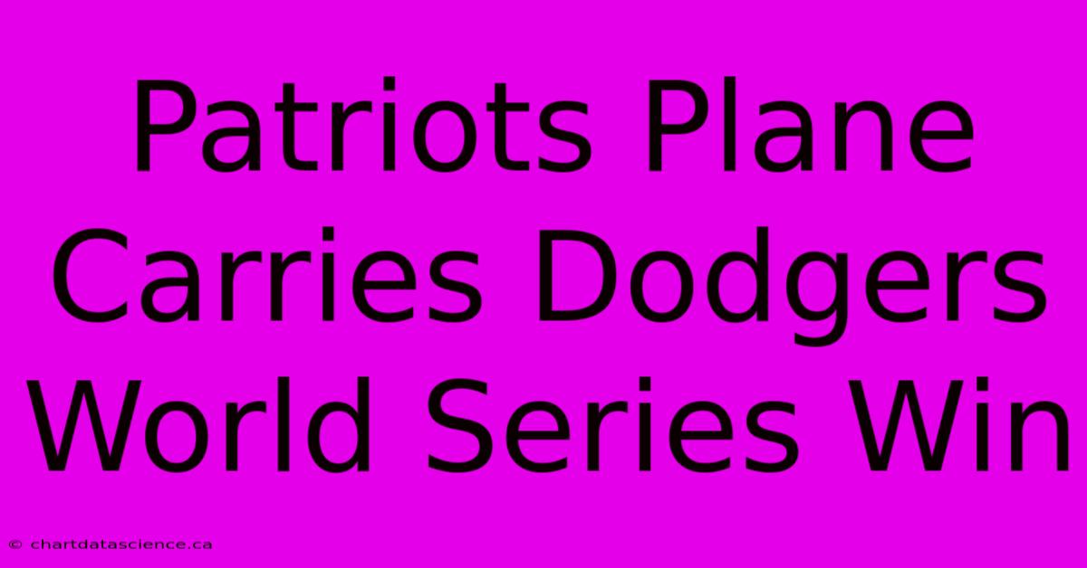 Patriots Plane Carries Dodgers World Series Win