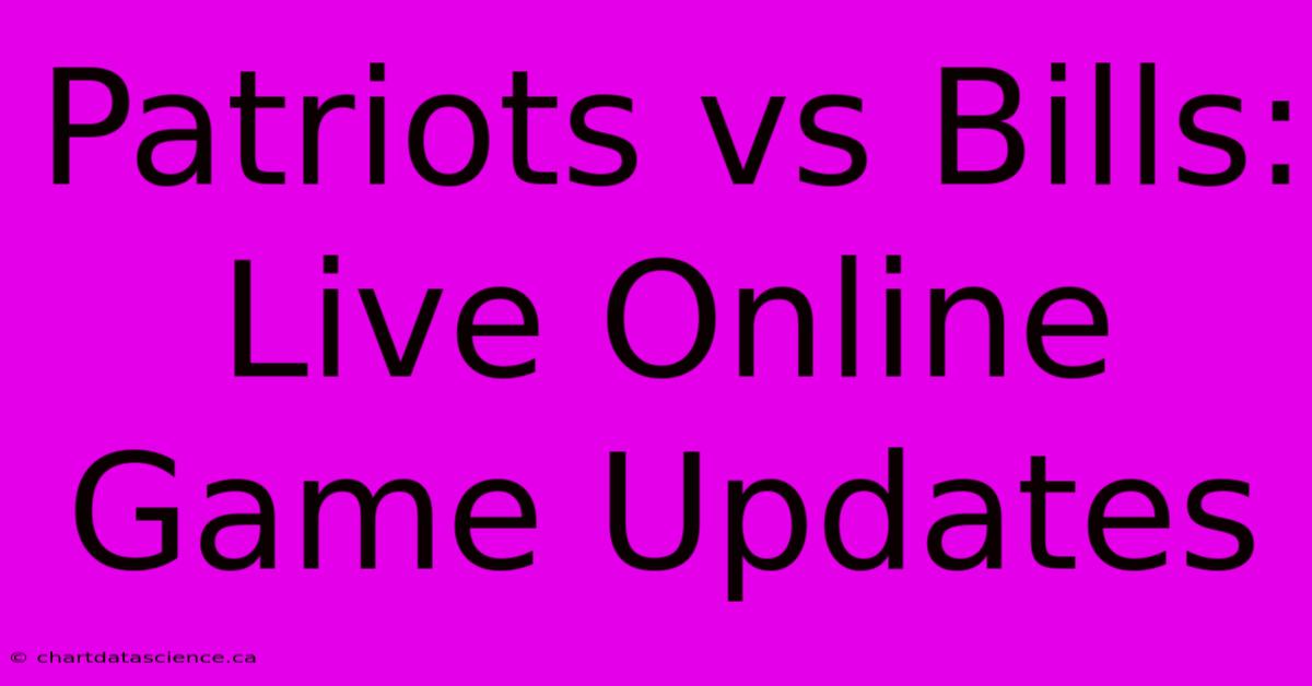 Patriots Vs Bills: Live Online Game Updates