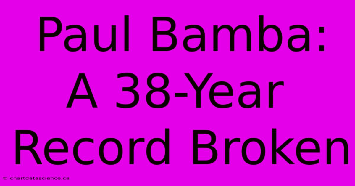 Paul Bamba:  A 38-Year Record Broken