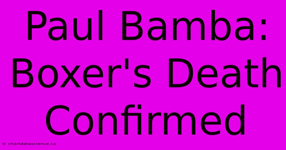 Paul Bamba: Boxer's Death Confirmed