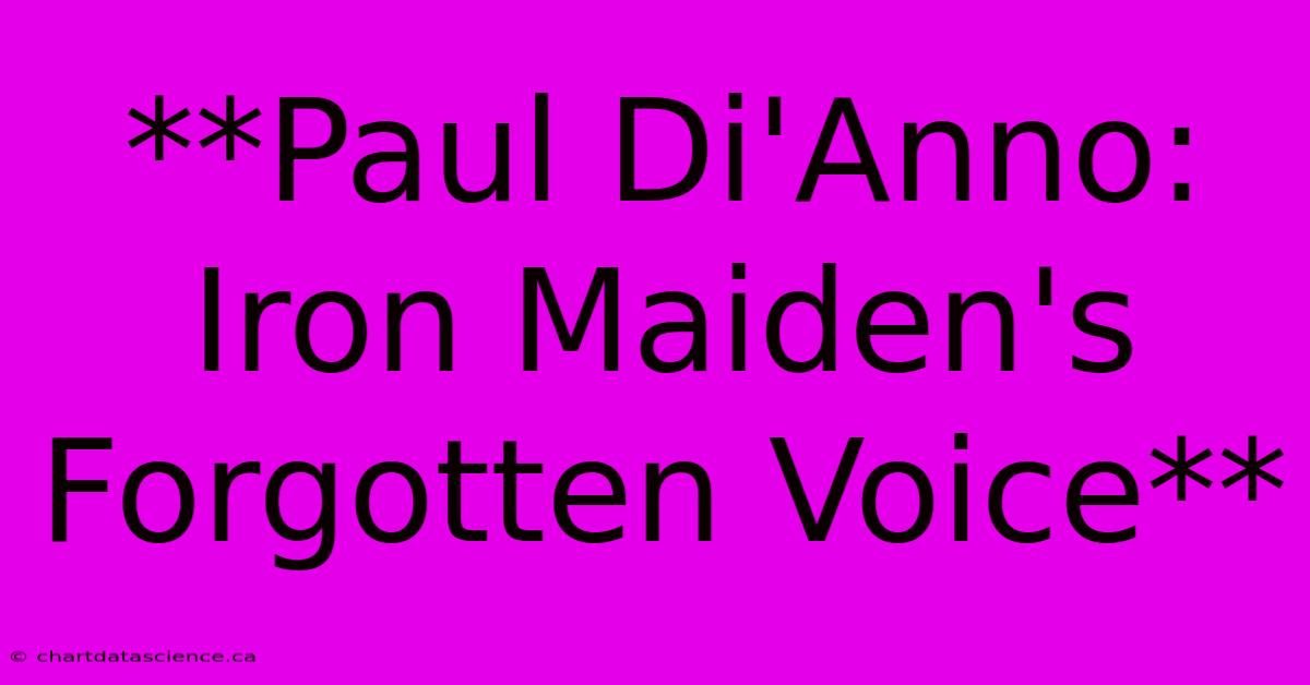 **Paul Di'Anno: Iron Maiden's Forgotten Voice** 