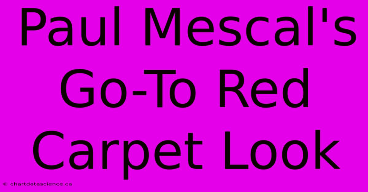 Paul Mescal's Go-To Red Carpet Look