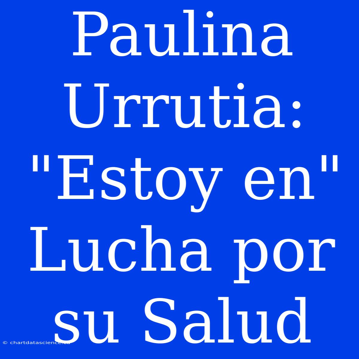 Paulina Urrutia: 