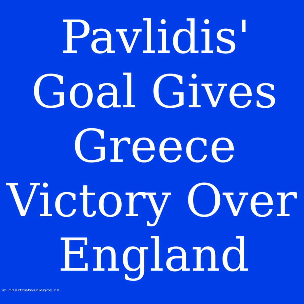 Pavlidis' Goal Gives Greece Victory Over England