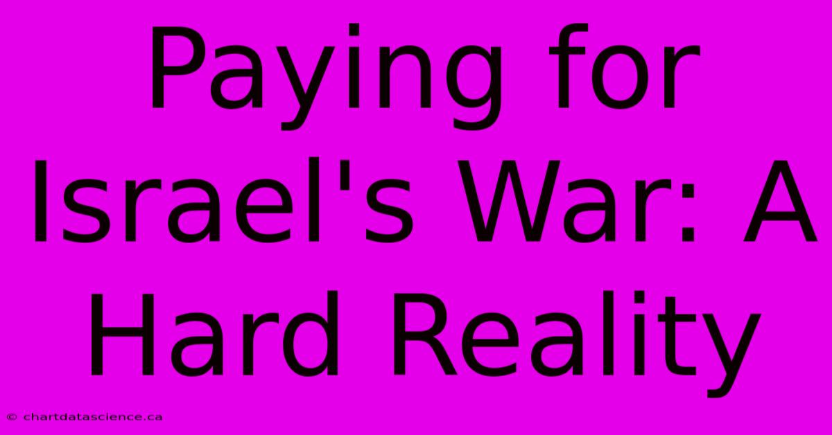 Paying For Israel's War: A Hard Reality