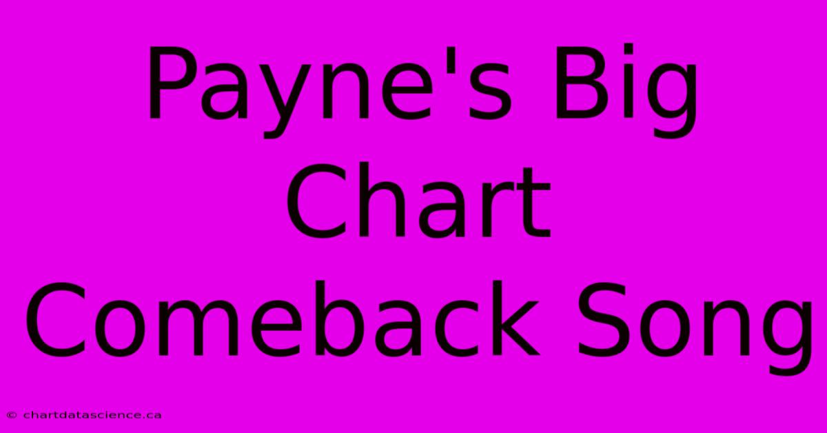 Payne's Big Chart Comeback Song