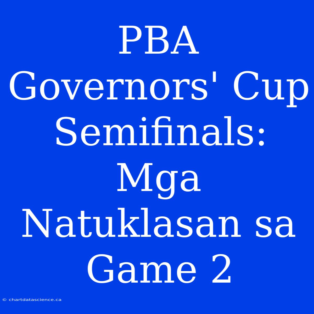 PBA Governors' Cup Semifinals: Mga Natuklasan Sa Game 2