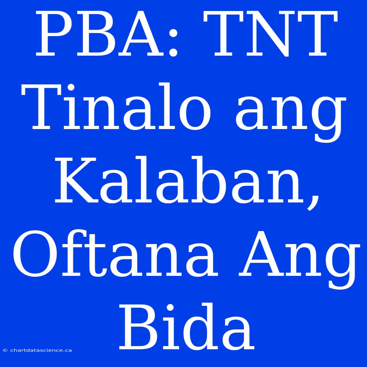 PBA: TNT Tinalo Ang Kalaban, Oftana Ang Bida