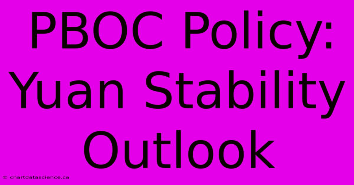 PBOC Policy: Yuan Stability Outlook