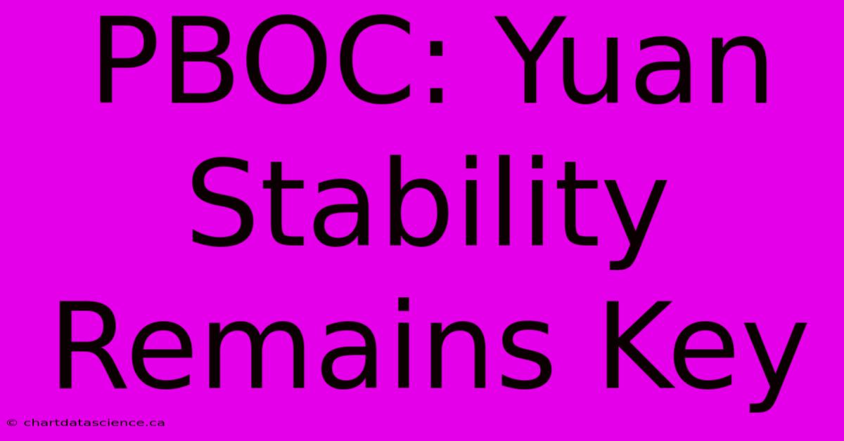 PBOC: Yuan Stability Remains Key